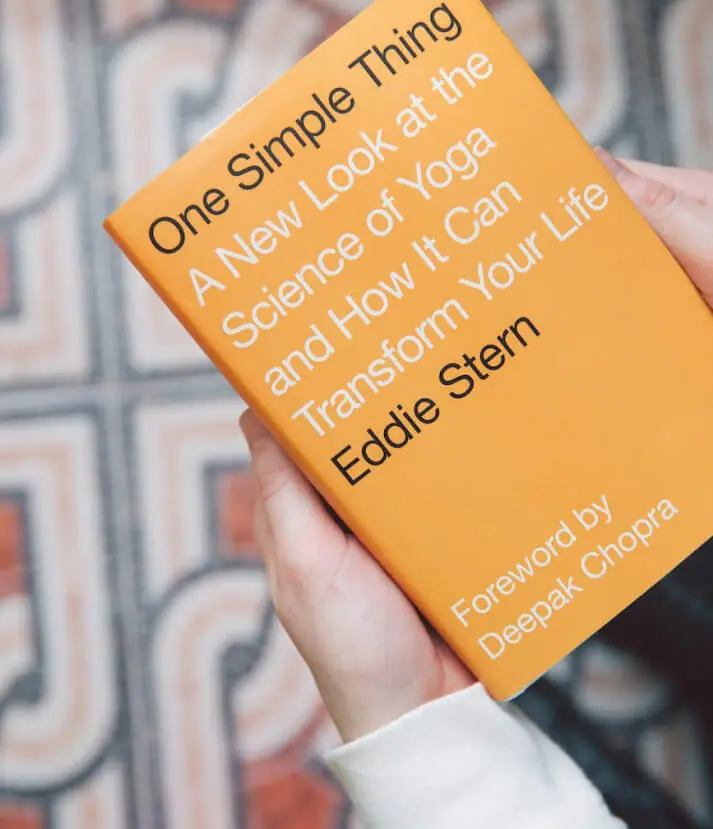 One Simple Thing A New Look at the Science of Yoga and How It Can Transform Your Life